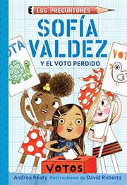 Front cover of Sofia Valdez and the Vanishing Vote by Andrea Beaty