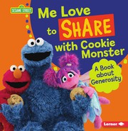 Cover of Me Love to Share with Cookie Monster by Marie-Therese Miller