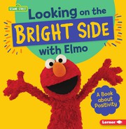 Front cover of Looking on the Bright Side with Elmo by Jill Colella