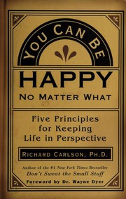 Front cover of You Can Be Happy No Matter What by Richard Carlson