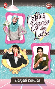 Cover of Aku, Espresso dan Latte by Haryani Kamilan