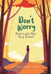 Cover of Don’t Worry, Allah Lebih Tahu Yang Terbaik by Miftahul Asror Malik