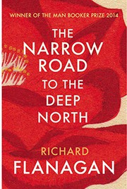Front cover of Narrow Road to the Deep North by Richard Flanagan