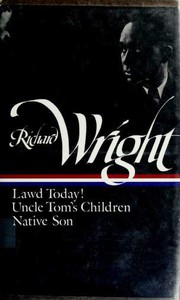 Front cover of Early Works (Lawd Today! / Native Son / Uncle Tom's Children by Richard Wright