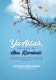 Front cover of Ya Allah, Kepada-Mu Aku Kembali by Ustazah Asma Harun