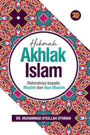 Front cover of Hikmah Akhlak Islam by Dr. Muhammad Atiullah Othman