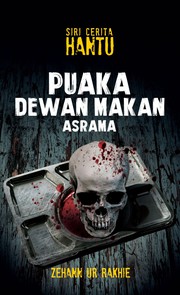 Front cover of Puaka Dewan Makan Asrama by Zehann ur Rakhie