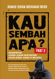 Front cover of Kau Sembah Apa? by Ahmad Iqram Mohamad Noor