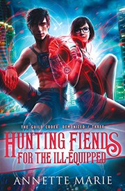 Front cover of Hunting Fiends for the Ill-Equipped by Annette Marie