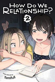 Cover of How Do We Relationship?, Vol. 2 by Tamifull