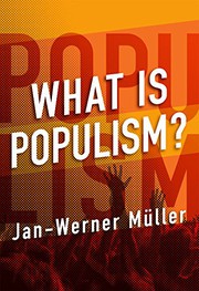 Cover of What Is Populism? by Jan-Werner Müller