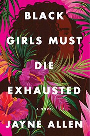 Front cover of Black Girls Must Die Exhausted by Jayne Allen