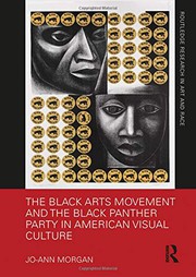 Cover of Black Arts Movement and the Black Panther Party in American Visual Culture by Jo-Ann Morgan