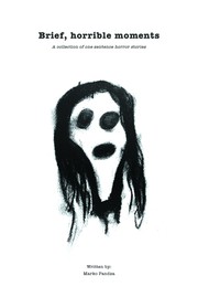 Front cover of Brief, Horrible Moments by Marko Pandza