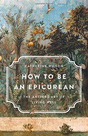 Front cover of How to Be an Epicurean by Catherine Wilson