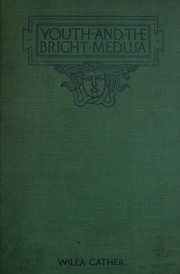Front cover of Youth and the bright Medusa by Willa Cather
