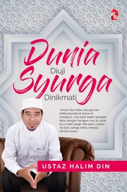 Front cover of Dunia Diuji Syurga Dinikmati by Ustaz Halim Din