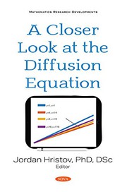 Front cover of A Closer Look at the Diffusion Equation by Hristov, Jordan, Ph.d.