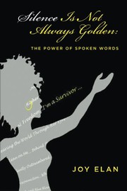 Front cover of Silence is not always golden by Joy Elan