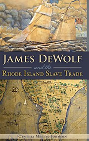 Front cover of James DeWolf and the Rhode Island slave trade by Cynthia Mestad Johnson