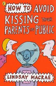 Cover of How to Avoid Kissing Your Parents in Public by Lindsay MacRae