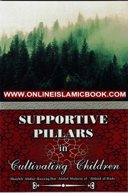 Front cover of Supportive Pillars in Cultivating Children by Abdur Razzaq Ibn Abdul Muhsin Al-Abbad Al-Badr