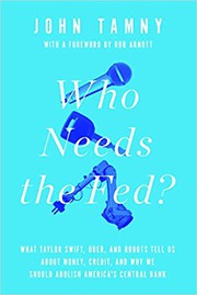 Cover of Who Needs the Fed? by John Tamny