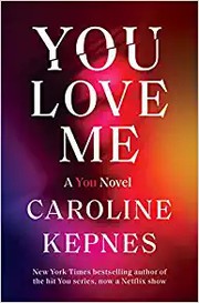Front cover of You Love Me by Caroline Kepnes