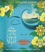Cover of The house at the edge of night by Catherine Banner