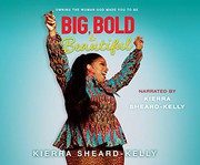 Cover of Big, Bold, and Beautiful by Kierra Sheard