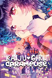 Front cover of Kaiju Girl Caramelise, Vol. 4 by Spica Aoki