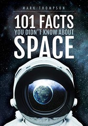 Front cover of 101 Facts You Didn't Know About Space by Mark Thompson