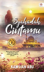 Front cover of Syahadah Cintamu by Kamsiah Abu