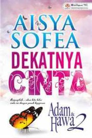 Front cover of Dekatnya Cinta - Adam & Hawa 2 by Aisya Sofea