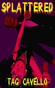 Cover of Splattered by Tag Cavello