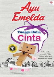 Front cover of Tunggu Dulu Cinta by Ayu Emelda