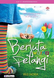 Cover of Berjuta Warna Pelangi by Iris Ixora