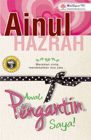 Front cover of Awak Pengantin Saya! by Ainul Hazrah