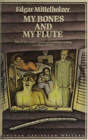 Front cover of My Bones and My Flute by Edgar Mittelhölzer