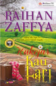 Front cover of Kukejar Kau Lari by Raihan Zaffya  