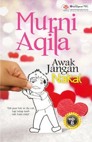 Cover of Awak Jangan Nakal by Murni Aqila
