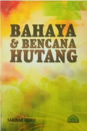 Front cover of Bahaya & Bencana Hutang by Sakinah Ramli