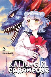 Front cover of Kaiju Girl Caramelise, Vol. 2 by Spica Aoki