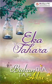 Cover of Bukan Dia Tapi Aku by Eka Fahara