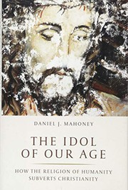 Front cover of Idol of Our Age by Daniel J. Mahoney