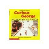 Front cover of Curious George at the Railroad Station by Margret Rey