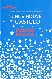 Front cover of Nunca Houve Um Castelo by Martha Batalha