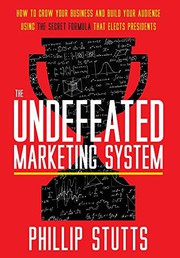 Cover of The Undefeated Marketing System by Phillip Stutts