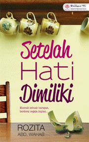 Front cover of Setelah Hati Dimiliki by Rozita Abd Wahab