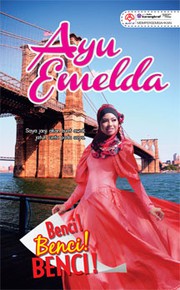 Front cover of Benci! Benci! Benci! by Ayu Emelda